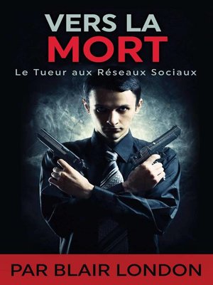 cover image of Vers la mort--Le Tueur aux réseaux sociaux